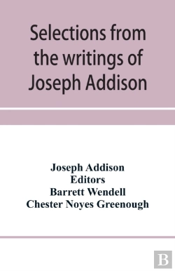 Bertrand.pt - Selections From The Writings Of Joseph Addison