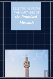 Selections From The Writings Of The Promised Messiah