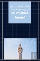 Selections From The Writings Of The Promised Messiah