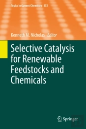 Selective Catalysis For Renewable Feedstocks And Chemicals