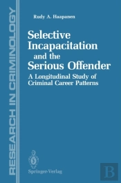 Selective Incapacitation And The Serious Offender