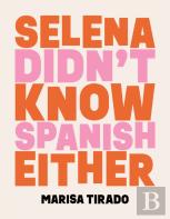 Selena Didn'T Know Spanish Either
