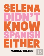 Selena Didn'T Know Spanish Either