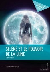 Selene Et Le Pouvoir De La Lune