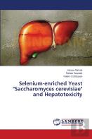 Selenium-Enriched Yeast Saccharomyces Cerevisiae And Hepatotoxicity