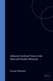 Seleucid Archival Texts In The Harvard Semitic Museum