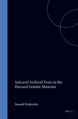 Bertrand.pt - Seleucid Archival Texts In The Harvard Semitic Museum
