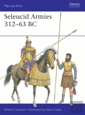 Seleucid Armies 312â€“63 Bc