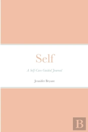 Self: A Self-Care Guided Journal