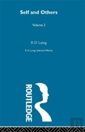 Self And Others: Selected Works Of R D Laing Vol 2