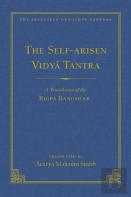 Self-Arisen Vidya Tantra (Volume 1), The And The Self-Liberated Vidya Tantra (Volume 2)