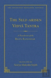Self-Arisen Vidya Tantra (Volume 1), The And The Self-Liberated Vidya Tantra (Volume 2)