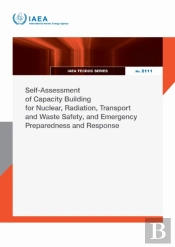 Self-Assessment Of Capacity Building For Nuclear, Radiation, Transport And Waste Safety, And Emergency Preparedness And Response