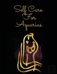 Self Care For Aquarius