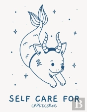 Self Care For Capricorns: For Adults   F