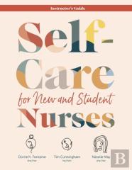 Self-Care For New And Student Nurses Instructor'S Guide