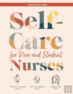 Bertrand.pt - Self-Care For New And Student Nurses Instructor'S Guide