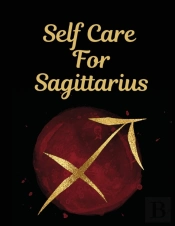 Self Care For Sagittarius:  For Adults