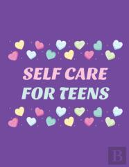 Self Care For Teens