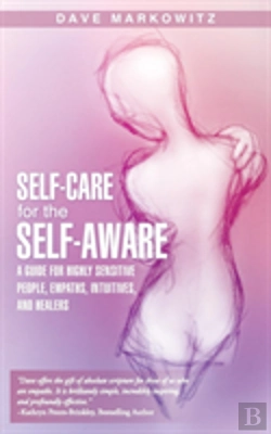 Bertrand.pt - Self-Care For  The Self-Aware: A Guide For Highly Sensitive People, Empaths, Intuitives, And Healers