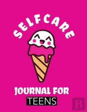 Self Care Journal For Teens