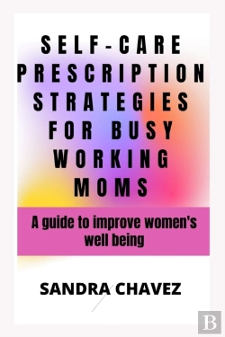 Bertrand.pt - Self-Care Prescription Strategies For Busy Working Moms