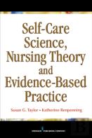 Self-Care Science, Nursing Theory And Evidence-Based Practice
