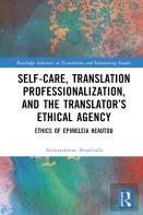 Self-Care, Translation Professionalization, And The Translatorâ€™S Ethical Agency
