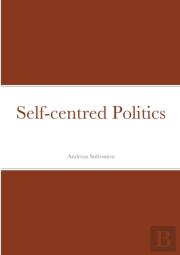 Self-Centred Politics