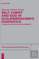Self, Christ And God In Schleiermacher'S Dogmatics