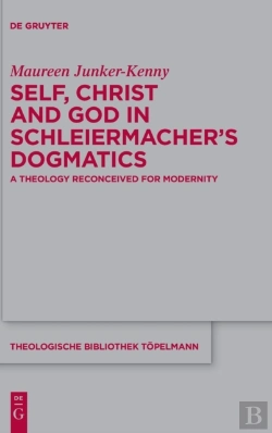 Bertrand.pt - Self, Christ And God In Schleiermacher'S Dogmatics