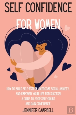 Bertrand.pt - Self Confidence For Women: How To Build