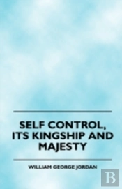 Self Control, Its Kingship And Majesty
