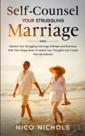 Self-Counsel Your Struggling Marriage