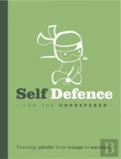 Self Defence For The Un-Prepared