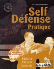 Self-Defense Pratique , Réalisme, Efficacité, Contrôle