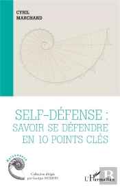 Self-Defense : Savoir Se Defendre En 10 Points Cles