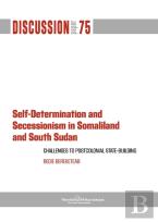 Self-Determination And Secessionism In Somaliland And South Sudan