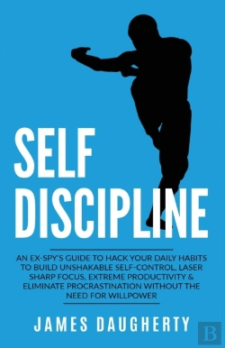 Bertrand.pt - Self-Discipline: An Ex-Spy'S Guide To Ha