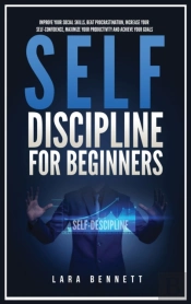 Self-Discipline For Beginners: Improve Y