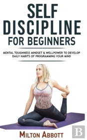 Self-Discipline For Beginners