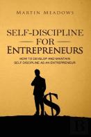 Self-Discipline For Entrepreneurs