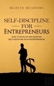 Self-Discipline For Entrepreneurs