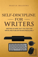 Self-Discipline For Writers