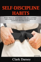 Self-Discipline Habits: Build Mental Tou