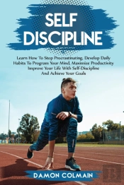 Self Discipline:  Learn How To Stop Proc