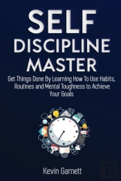 Self-Discipline Master: How To Use Habit