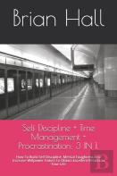 Self Discipline + Time Management + Procrastination