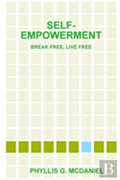 Self-Empowerment: Break Free,  Live Free