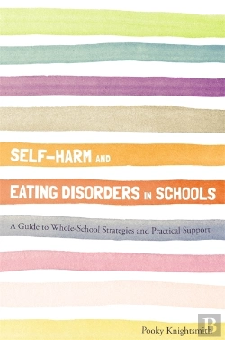 Bertrand.pt - Self-Harm And Eating Disorders In Schools